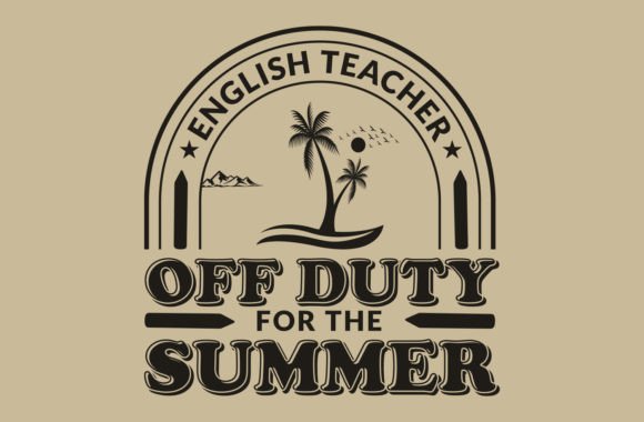 English Teacher Off Duty Graphics for T-Shirt Designs