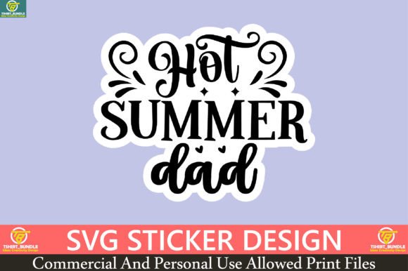 Hot Summer Dad Sticker Design: Graphics & T-Shirt Designs