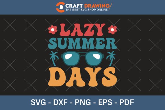 Lazy Summer Days SVG: Graphics for T-Shirt Designs