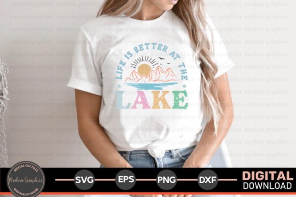 Life is Better at the Lake Graphics & T-Shirt Designs