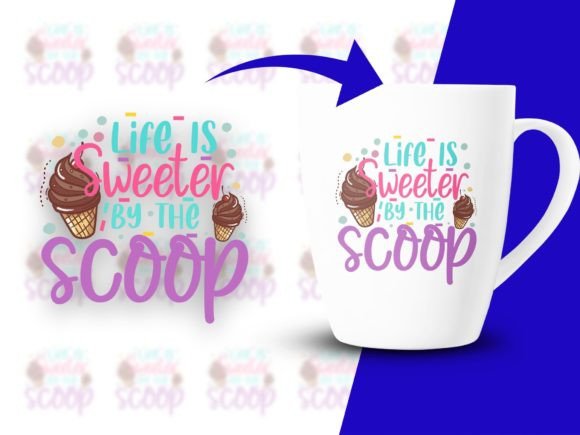 Life is Sweeter by the Scoop: Graphics & T-Shirt Designs