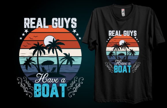 Real Guys Have a Boat Graphics & T-Shirt Designs