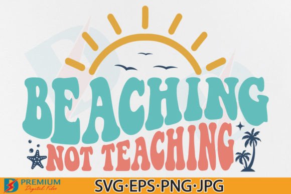 Summer Teacher Graphics: Beaching Not Teaching SVG